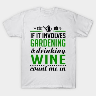 Gardening and Wine T-Shirt